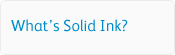 What is Solid Ink?